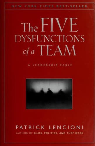The Five Dysfunctions of a Team by Patrick Lencioni