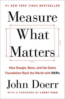 Measure What Matters by John Doerr